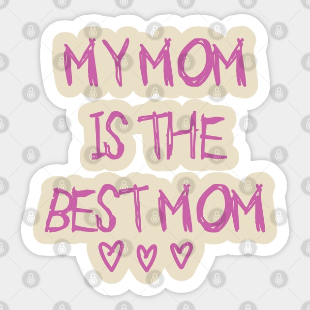 My mom is the best mom! Sticker by blckpage